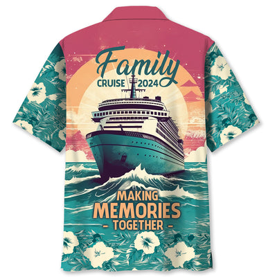 Family Cruise Making Memories Together Hawaiian Shirt