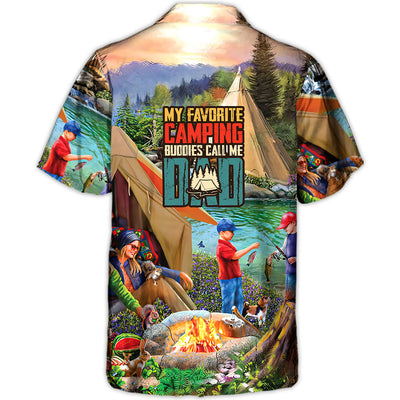 Camping My Favorite Camping Buddies Call Me Dad - Hawaiian Shirt