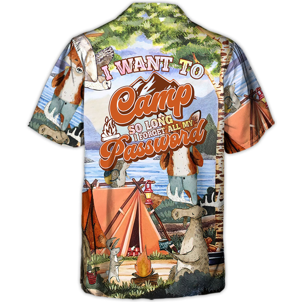 Camping I Want To Camp So Long I Forget All My Password - Hawaiian Shirt