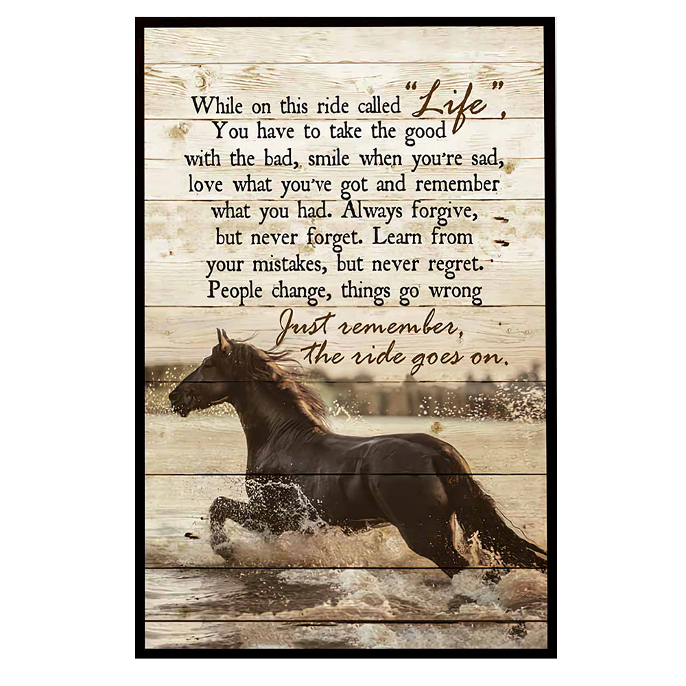 12x18 Inch Horse Just Remember The Ride Goes On - Vertical Poster - Owls Matrix LTD