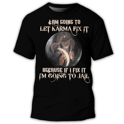 S Witch I Am Going To Let Karma Fix It - Round Neck T-shirt - Owls Matrix LTD