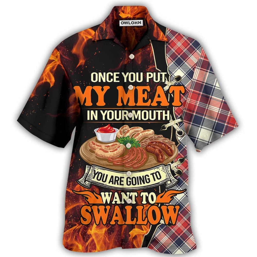 Hawaiian Shirt / Adults / S Food Barbecue Grill Once You Put My Meat In Your Mouth - Hawaiian Shirt - Owls Matrix LTD