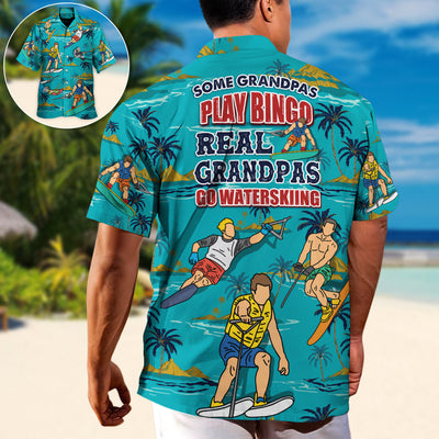 Waterskiing Granpa Some Grandpas Play Bingo Real Grandpas Waterski Lover Waterski - Hawaiian Shirt