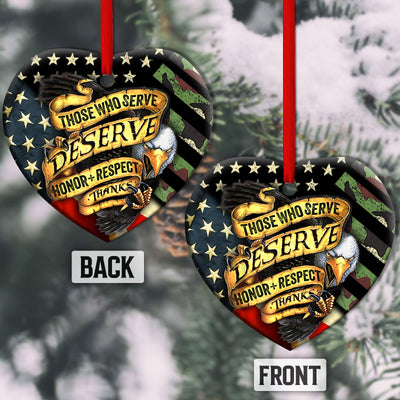 Veteran Those Who Serve Deserve Honor Respect Thanks Veterans - Heart Ornament - Owls Matrix LTD