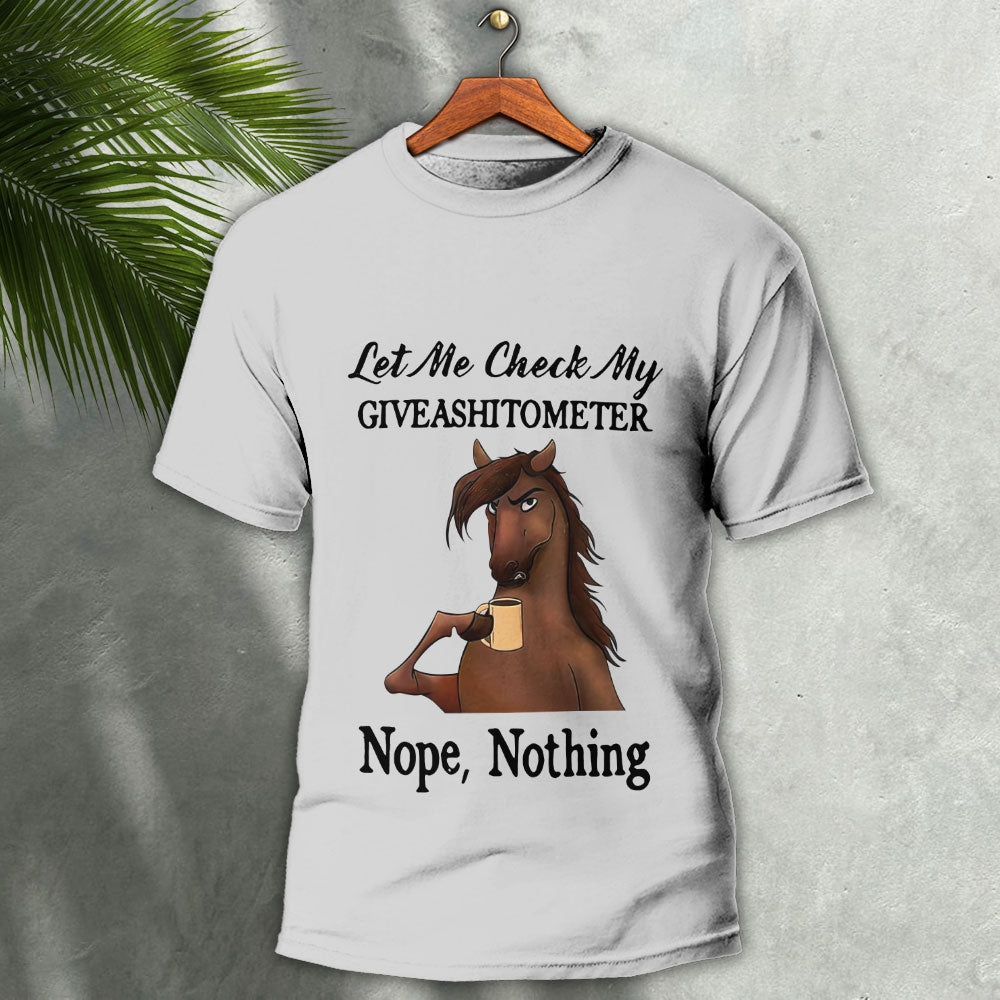 Horse Let Me Check My Giveashitometer Nope, Nothing - Round Neck T-shirt - Owls Matrix LTD
