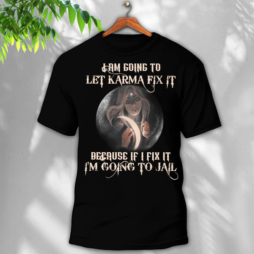 Witch I Am Going To Let Karma Fix It - Round Neck T-shirt - Owls Matrix LTD