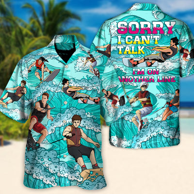 Water Skiing Sorry Can't Talk I'm On Another Line Funny Gift Lover Water Skiing - Hawaiian Shirt