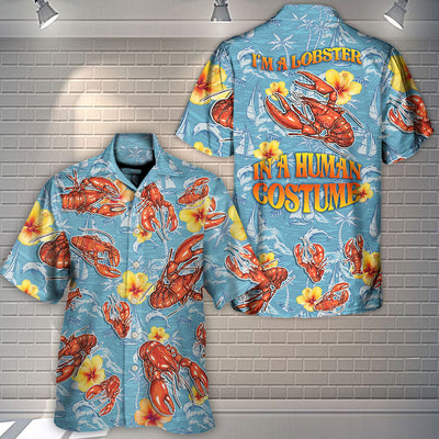 Lobster I'm A Lobster In A Human Costume - Hawaiian Shirt