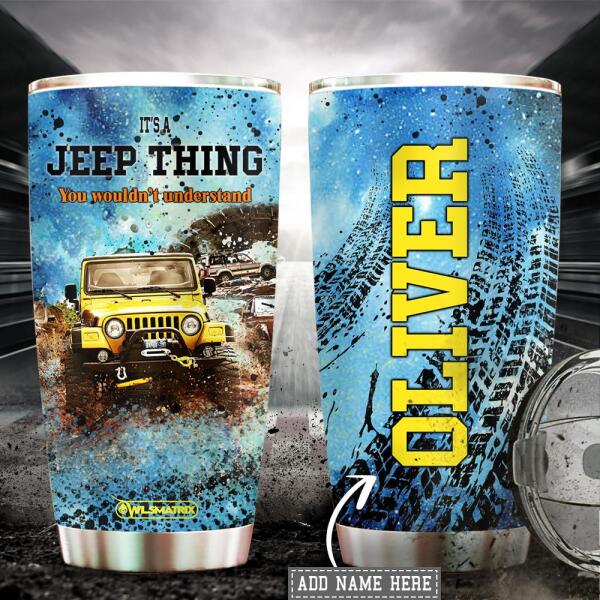 Jeep Thing You Wouldn't Understand In Blue Personalized - Tumbler - Owls Matrix LTD