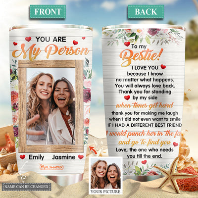 Friends You Are My Person To My Bestie Floral Personalized Custom Photo - Tumbler - Owls Matrix LTD