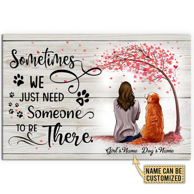 12x18 Inch Dog Girl And Dog Sometimes We Just Need Someone To Be There Personalized - Horizontal Poster - Owls Matrix LTD