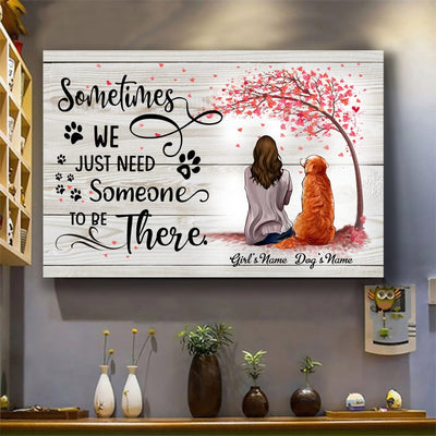 Dog Girl And Dog Sometimes We Just Need Someone To Be There Personalized - Horizontal Poster - Owls Matrix LTD