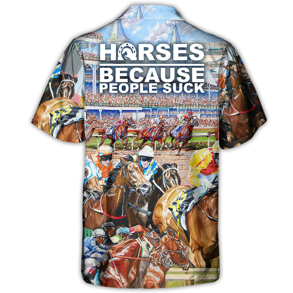 Horseback Riding Horse Because People Suck - Hawaiian Shirt
