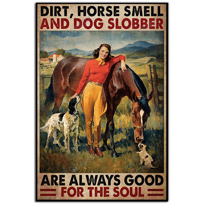 12x18 Inch Horse Smell And Dog Slobber Are Always Good For The Soul - Vertical Poster - Owls Matrix LTD