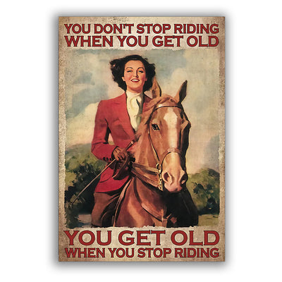 12x18 Inch Horse You Don't Stop Riding Horse When You Get Old - Vertical Poster - Owls Matrix LTD
