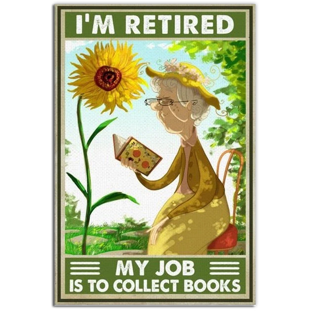 12x18 Inch Book I'm Retired My Job Is To Collect Books - Vertical Poster - Owls Matrix LTD