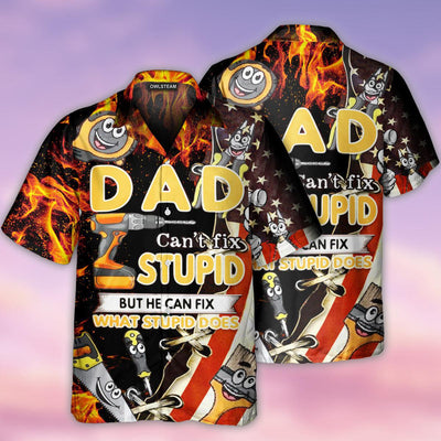 Mechanic Family Dad Can't Fix Stupid But He Can Fix What Stupid Does - Hawaiian Shirt - Owls Matrix LTD