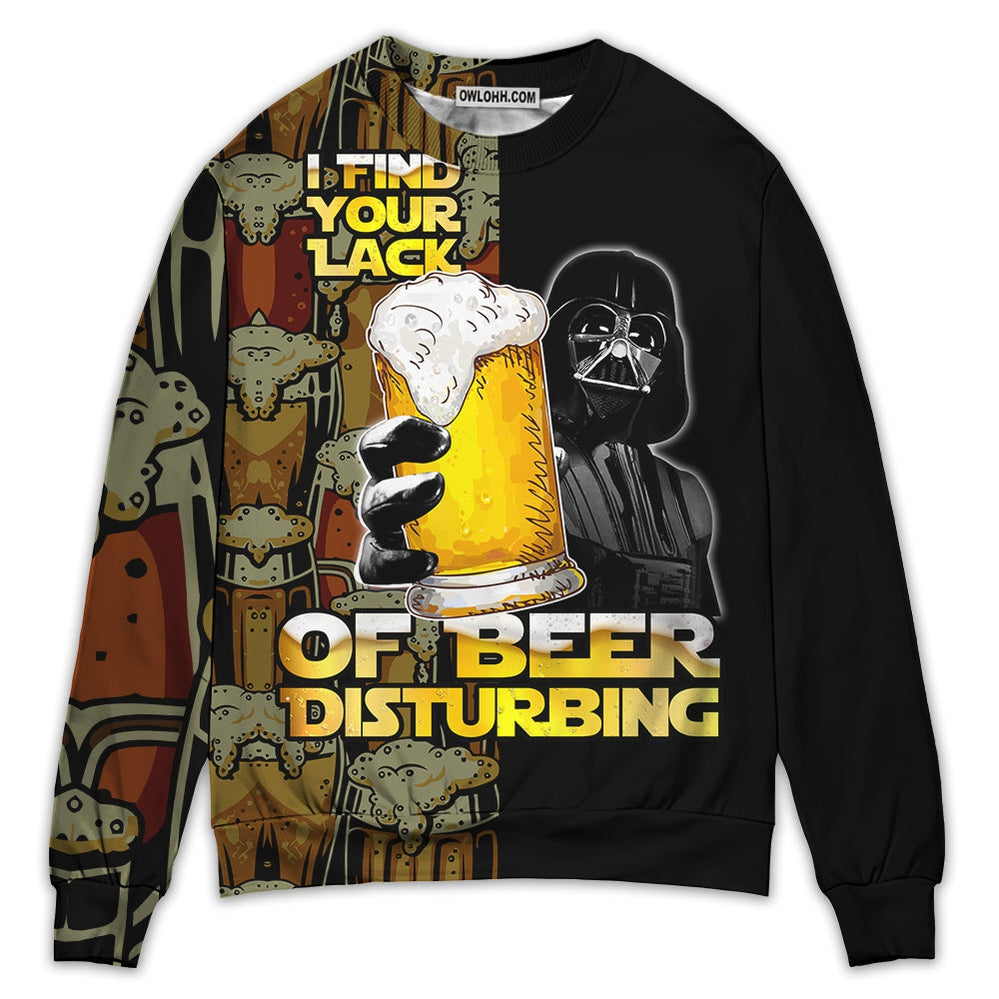SW Darth Vader I Find Your Lack Of Beer Disturbing - Sweater