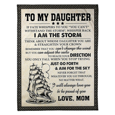 50" x 60" Ship I Am The Storm Great Gift For Daughter From Mom - Flannel Blanket - Owls Matrix LTD