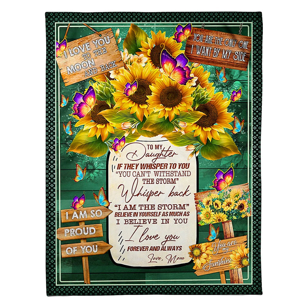 50" x 60" Sunflower I Am The Storm To Daughter From Mom - Flannel Blanket - Owls Matrix LTD