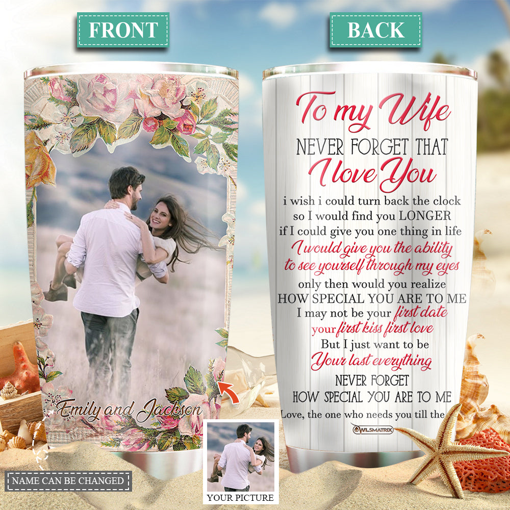 The Love To My Wife Never Forget That I Love You Couple Gift Custom Photo - Tumbler - Owls Matrix LTD