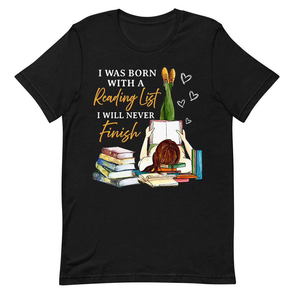 Book I Was Born With A Reading List I Will Never Finish BGRZ1204009Y Dark Classic T Shirt