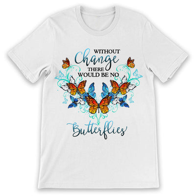 Butterfly Without Change There Would Be No Butterflies HARZ2303013Y Light Classic T Shirt