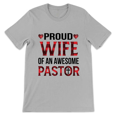 Faith Proud Wife Of An Awesome Pastor DNRZ0607005Y Light Classic T Shirt