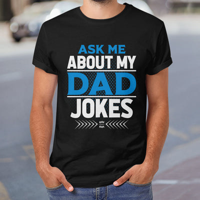 Father Gift Ask Me About My Dad Jokes DGAY0608004Y Dark Classic T Shirt
