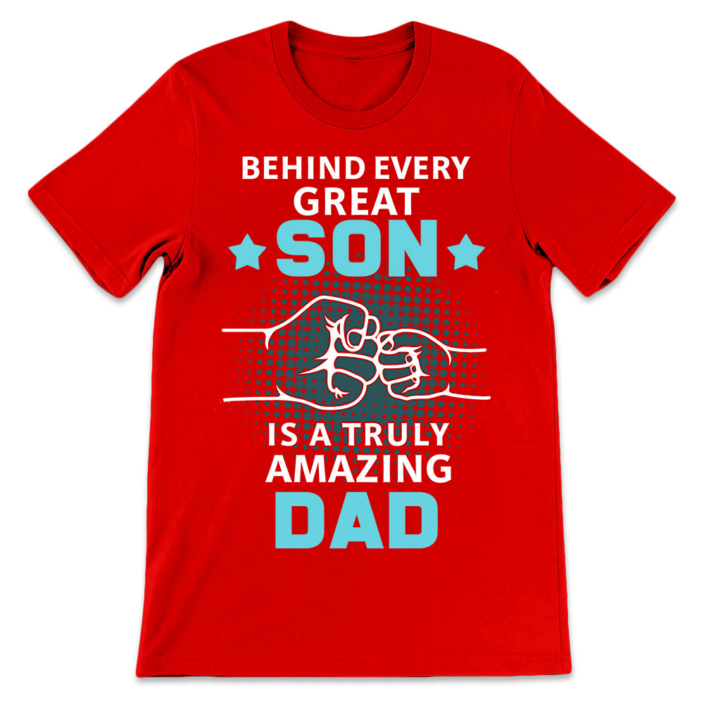 Father Gift Behind Every Great Son Is A Truly Amazing Dad VHAY1708007Y Dark Classic T Shirt