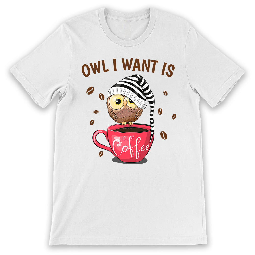 Owl I Want Is Coffee MDGB2004012Y Light Classic T Shirt