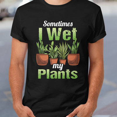 Sometimes I Wet My Plants DNAY0508006Y Dark Classic T Shirt